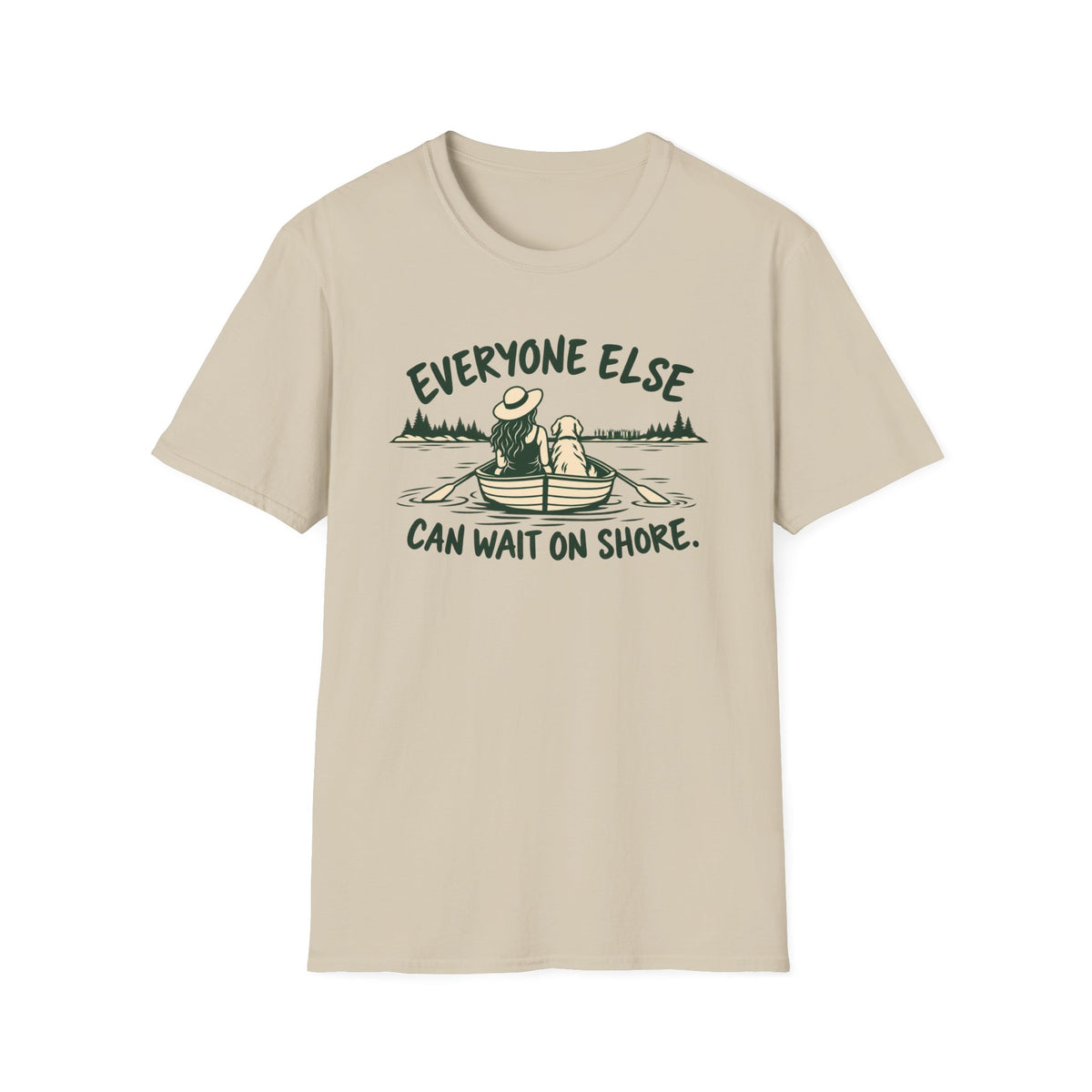 T-Shirt — "Everyone Else Can Wait On Shore." Graphic Tee