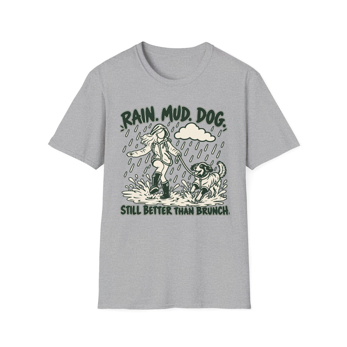 T-Shirt — "Rain. Mud. Dog. Still Better Than Brunch" Graphic Tee