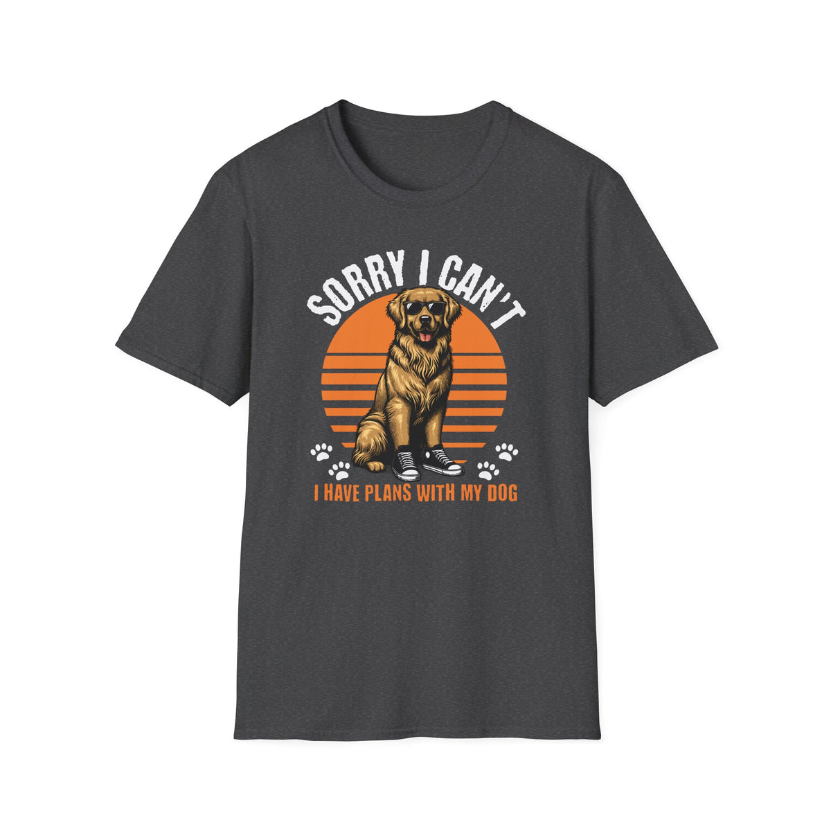 T-Shirt — "Sorry I Can't. I have Plans With My Dog" Graphic Tee