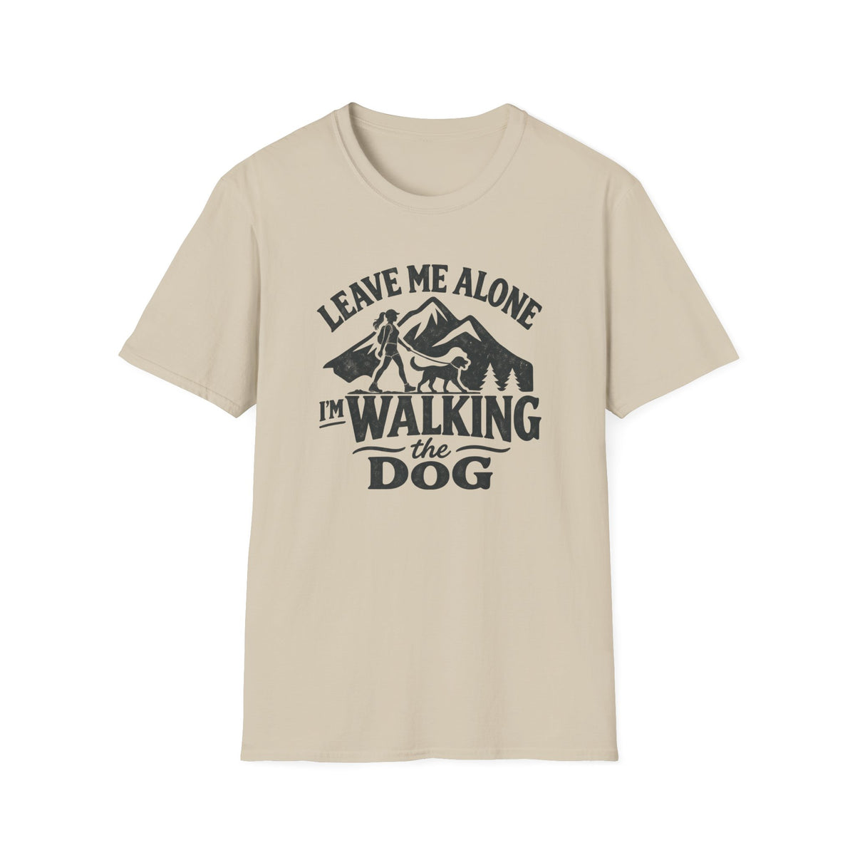 T-Shirt — "Leave Me Alone, I'm Walking The Dog" Graphic Tee