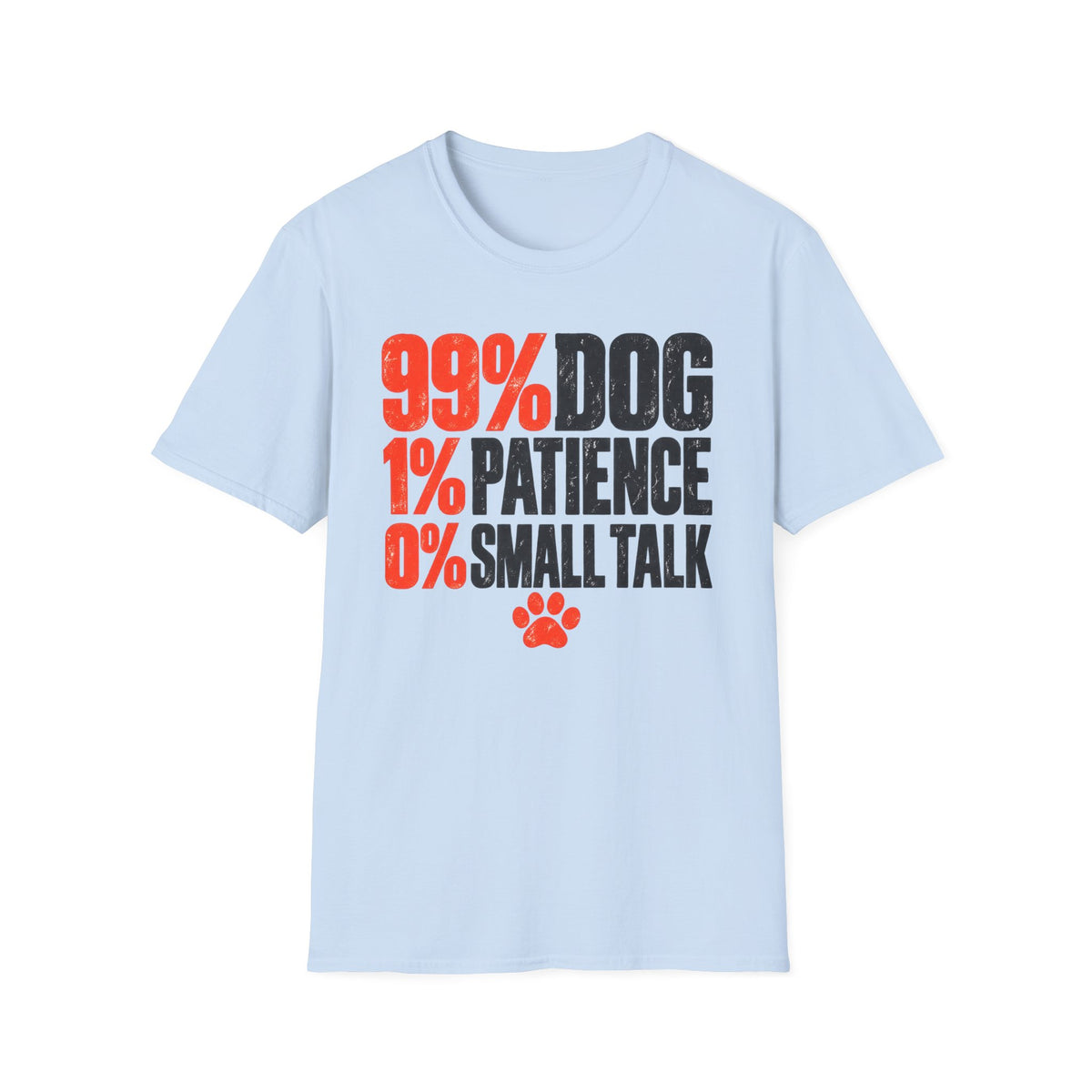 T-Shirt — "99% Dog 1% Patience 0% Small Talk" Vintage Graphic Tee