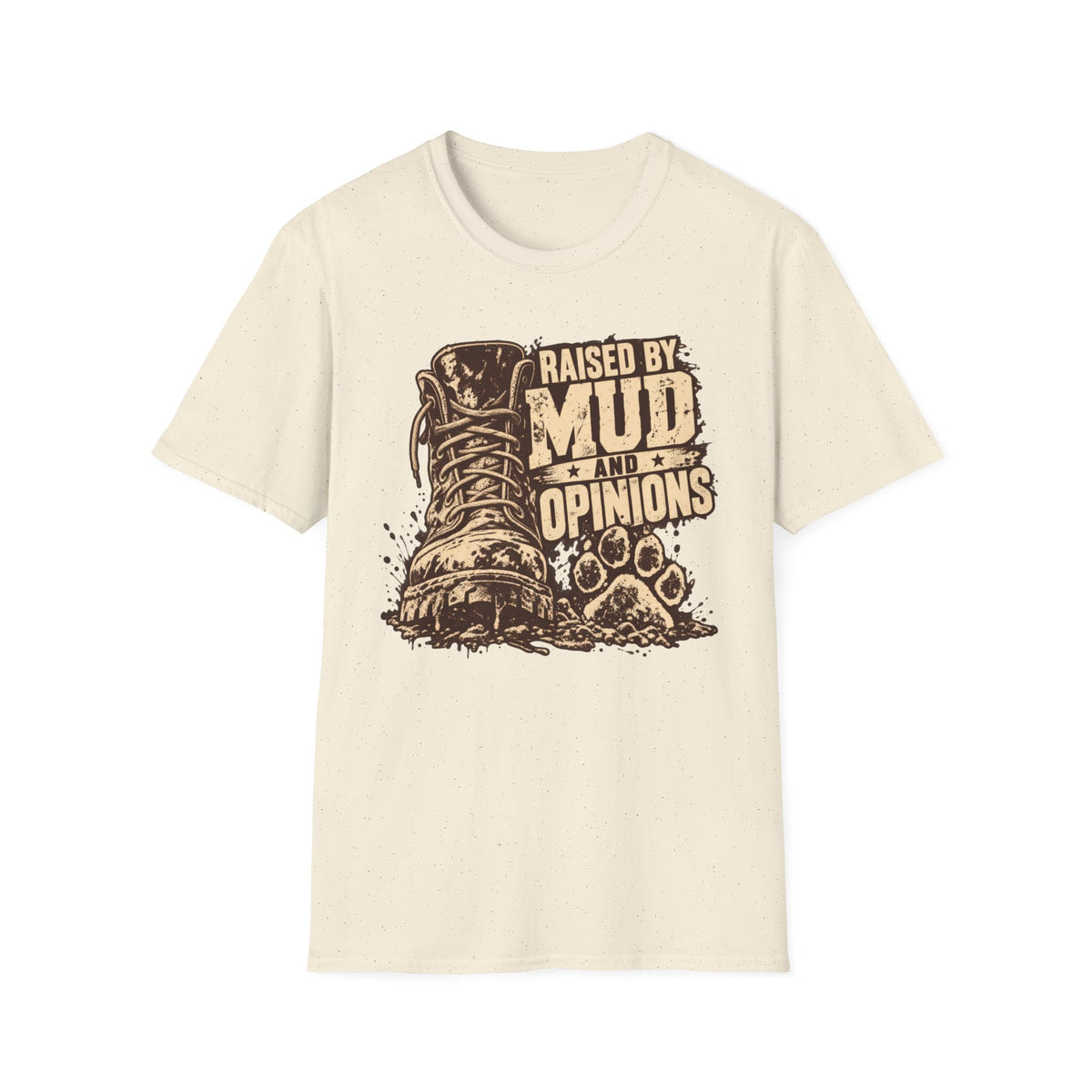 T-Shirt — "Raised By Mud And Opinions" Graphic Tee