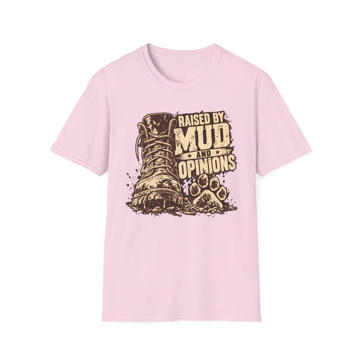 T-Shirt — "Raised By Mud And Opinions" Graphic Tee