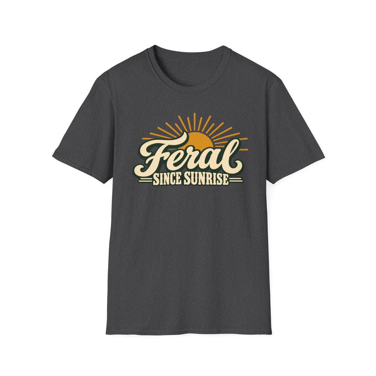 T-Shirt — "Feral Since Sunrise" Graphic Tee