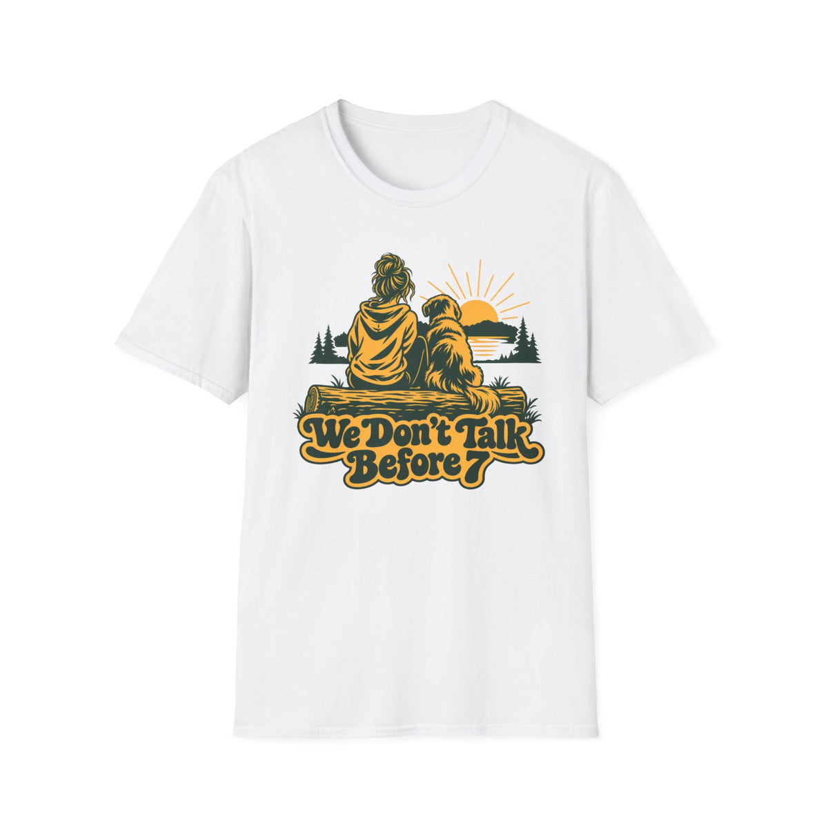 T-Shirt — "We Don't Talk Before 7" Graphic Tee