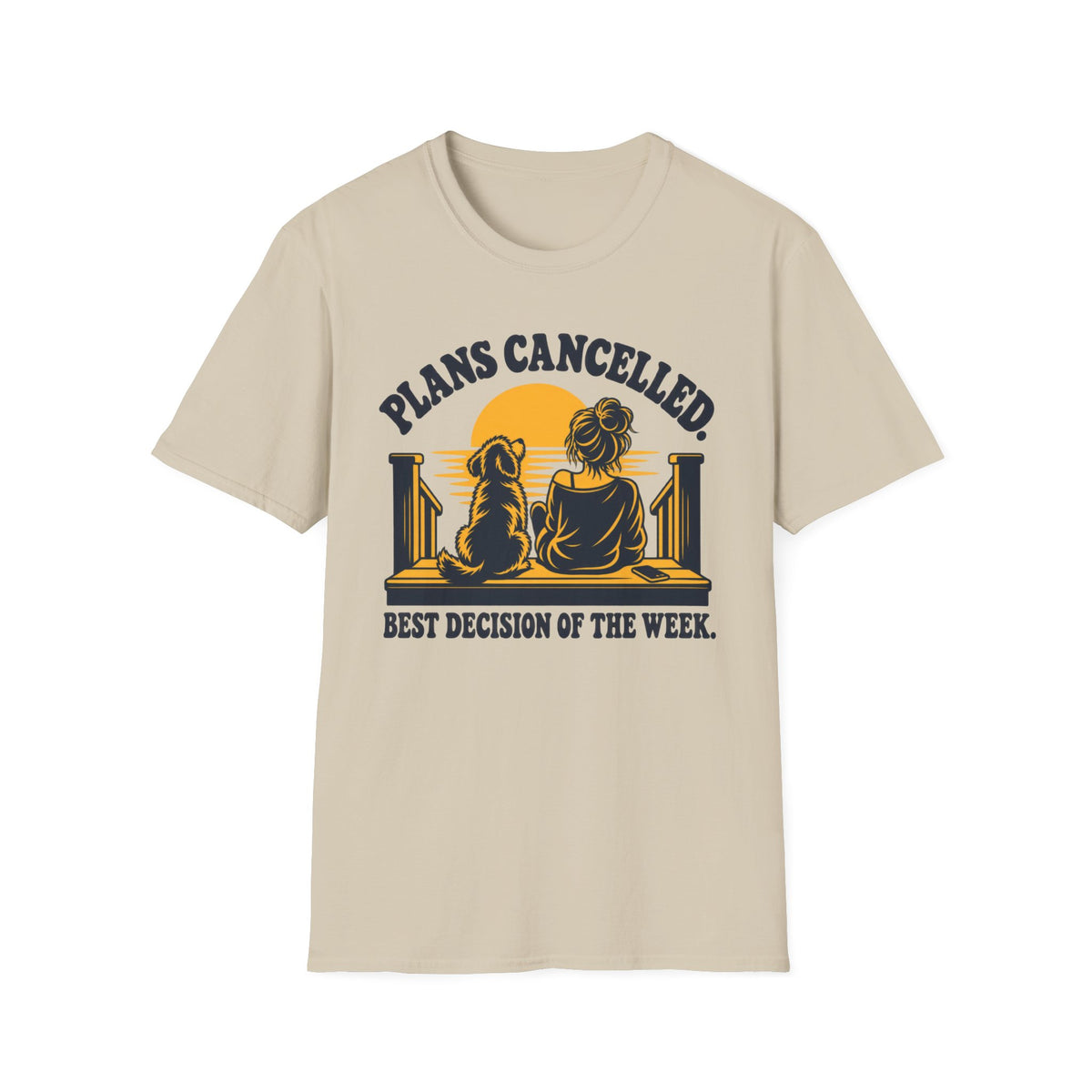 T-Shirt — "Plans Cancelled. Best Decision Of The Week" Graphic Tee