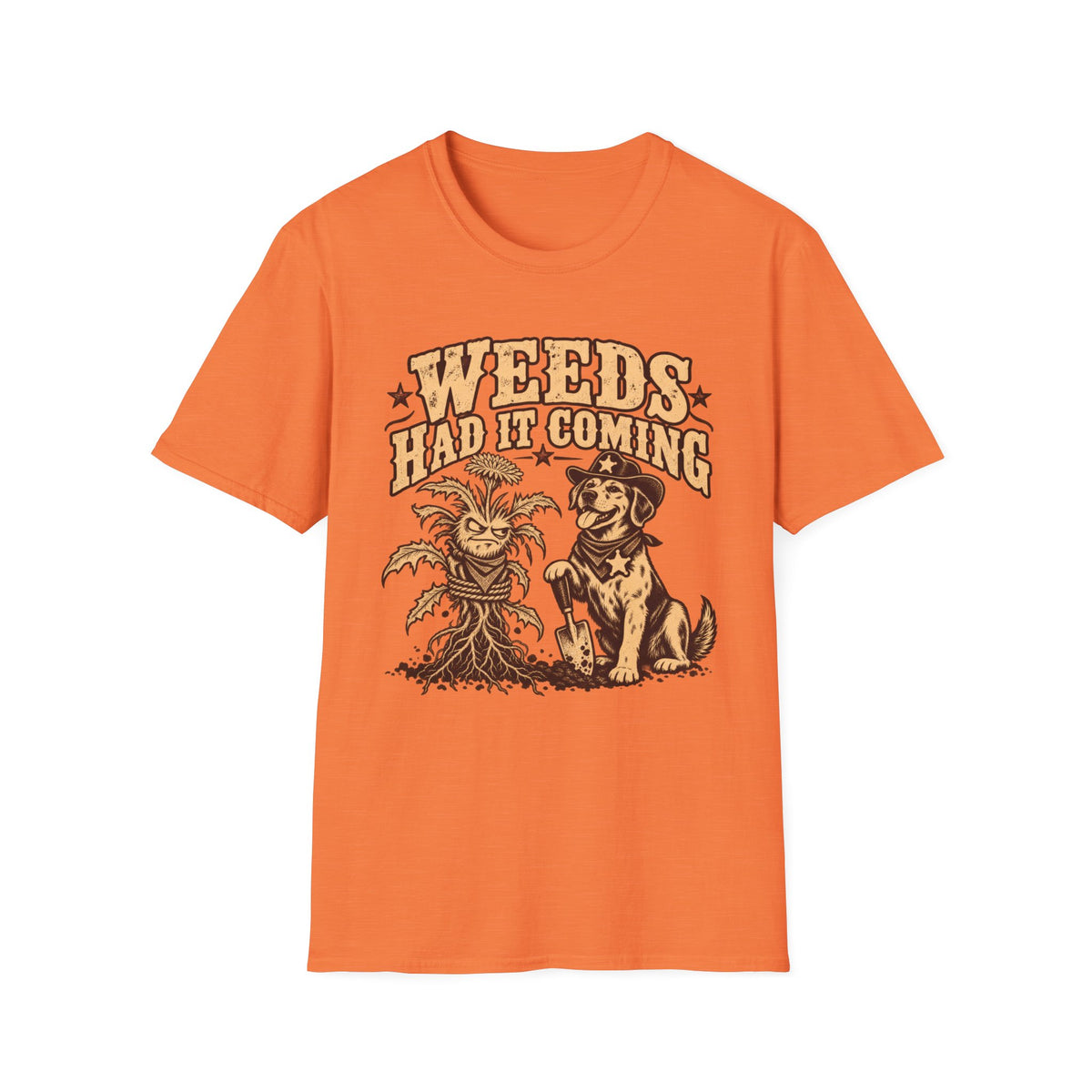 T-Shirt — "Weeds Had It Coming" Graphic Tee