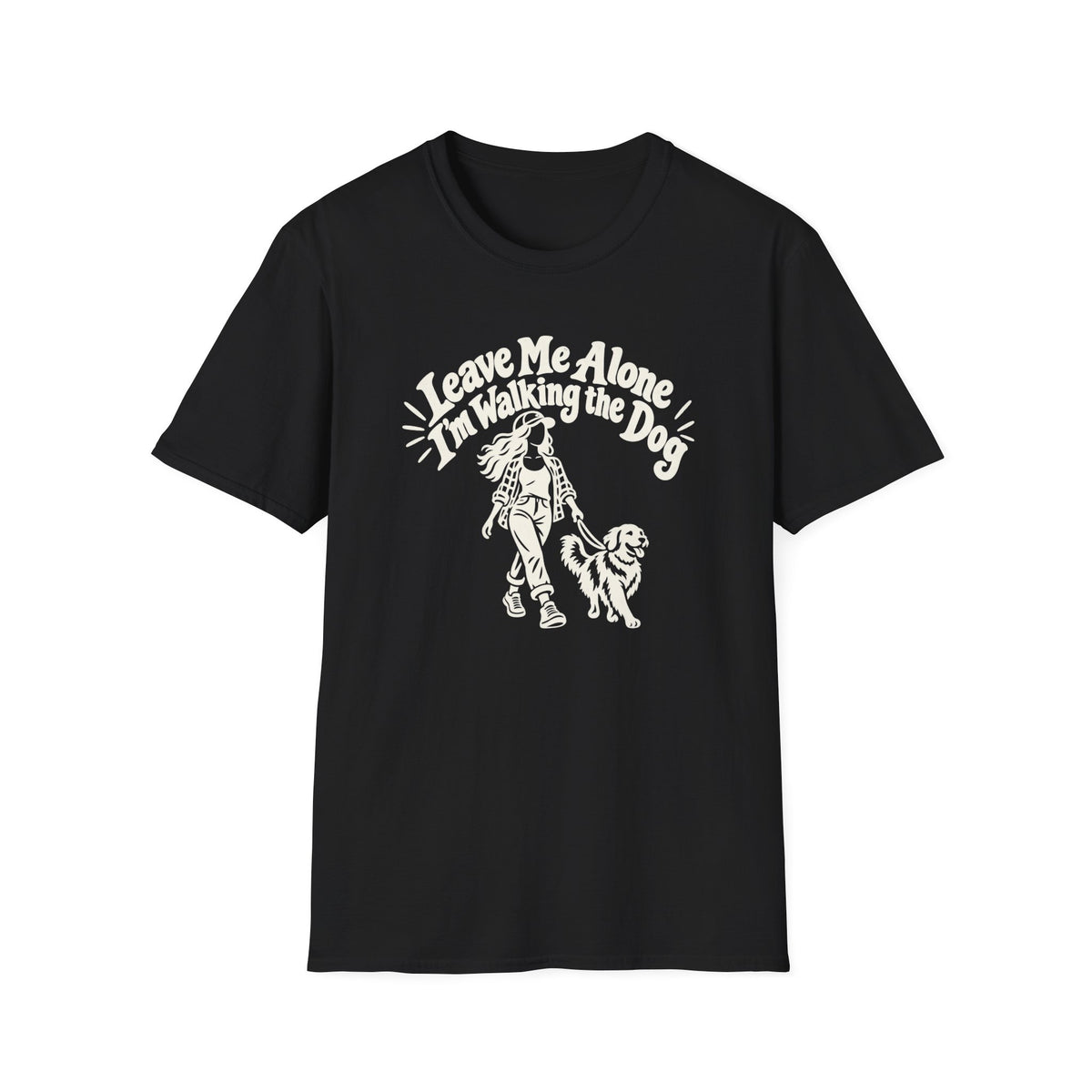 T-Shirt — "Leave Me Alone, I'm Walking The Dog" Graphic Tee
