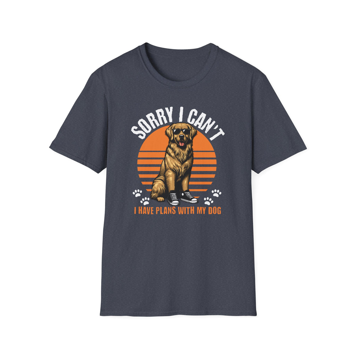 T-Shirt — "Sorry I Can't. I have Plans With My Dog" Graphic Tee