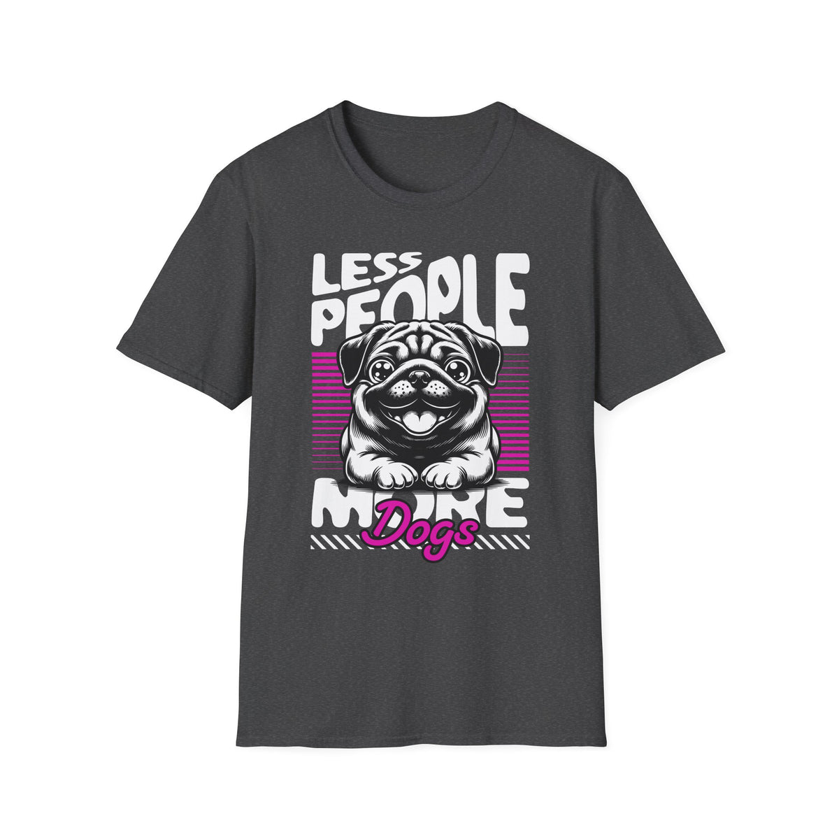 T-Shirt — "Less People. More Dogs." Graphic Tee